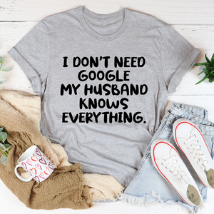 Graphic T-Shirts My Husband Knows Everything Tee