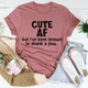 Graphic T-Shirts Cute AF Tee