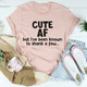 Graphic T-Shirts Cute AF Tee