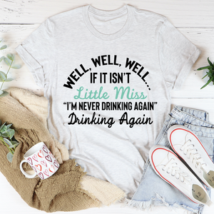 Graphic T-Shirts Little Miss Never Drinking Again Tee