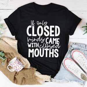 Graphic T-Shirts If Only Closed Minds Came With Closed Mouths Tee