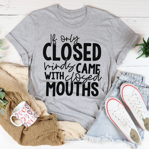 Graphic T-Shirts If Only Closed Minds Came With Closed Mouths Tee