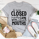 Graphic T-Shirts If Only Closed Minds Came With Closed Mouths Tee