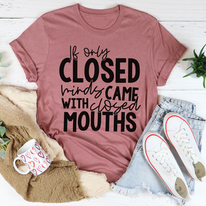 Graphic T-Shirts If Only Closed Minds Came With Closed Mouths Tee