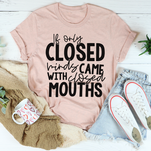 Graphic T-Shirts If Only Closed Minds Came With Closed Mouths Tee