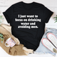 Graphic T-Shirts I Just Want to Focus On Drinking Water And Avoiding Men Tee