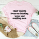 Graphic T-Shirts I Just Want to Focus On Drinking Water And Avoiding Men Tee