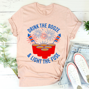 Graphic T-Shirts Drink The Booze & Light The Fuse Tee