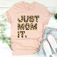 Graphic T-Shirts Just Mom It Tee