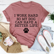 Graphic T-Shirts I Work Hard So My Dog Can Have A Better Life Tee