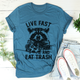 Graphic T-Shirts Live Fast And Eat Trash Tee