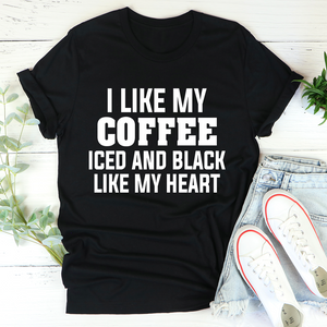 Graphic T-Shirts I Like My Coffee Iced And Black Like My Heart Tee