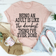 Graphic T-Shirts Adulting Is The Dumbest Thing I've Ever Done Tee