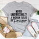 Graphic T-Shirts Never Underestimate A Woman Fueled By Prayer Tee