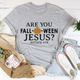 Graphic T-Shirts Are You Falloween Jesus Tee