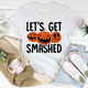 Graphic T-Shirts Let's Get Smashed Tee