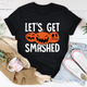 Graphic T-Shirts Let's Get Smashed Tee