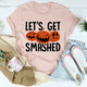 Graphic T-Shirts Let's Get Smashed Tee