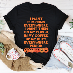 Graphic T-Shirts I Want Pumpkins Everywhere Tee