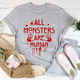 Graphic T-Shirts All Monsters Are Human Tee