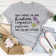 Graphic T-Shirts Show Yourself The Same Kindness That You Give To Others Tee