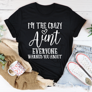 Graphic T-Shirts I'm The Crazy Aunt Tee