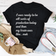 Graphic T-Shirts I Was Ready To Be All Sorts Of Productive Today Tee