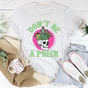 Graphic T-Shirts Don't Be A Prick Skull Tee