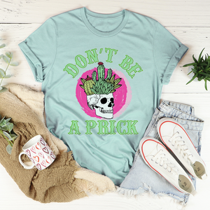 Graphic T-Shirts Don't Be A Prick Skull Tee