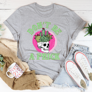 Graphic T-Shirts Don't Be A Prick Skull Tee