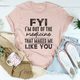 Graphic T-Shirts FYI I'm Out Of That Medicine That Makes Me Like You Tee