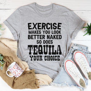 Graphic T-Shirts Exercise Makes You Look Better Tee