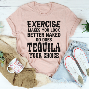 Graphic T-Shirts Exercise Makes You Look Better Tee