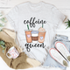 Graphic T-Shirts Caffeine Queen Tee