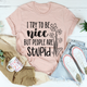 Graphic T-Shirts I Try To Be Nice But People Are Stupid Tee