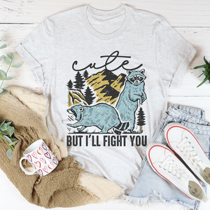 Graphic T-Shirts Cute But I'll Fight You Tee