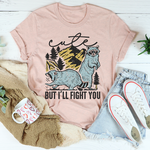 Graphic T-Shirts Cute But I'll Fight You Tee