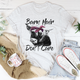 Graphic T-Shirts Barn Hair Don't Care Tee