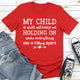 Graphic T-Shirts My Child Is What Will Keep Me Holding On When Everything Else Is Falling Apart