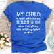 Graphic T-Shirts My Child Is What Will Keep Me Holding On When Everything Else Is Falling Apart