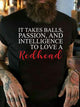 It Takes Balls Passion And Intelligence To Love A Redhead Shirt