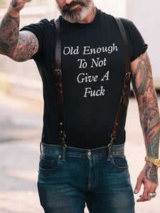 Old Enough To Not Give A Fuck Short Sleeve Round Neck Tee