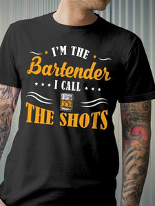 I m The Bartender I Call The Shots Shirt