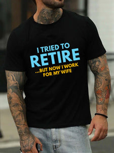 I Tried To Retire But Now I Work For My Wife Cotton Blends Short Sleeve Short sleeve T-shirt