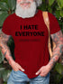 I Hate Everyone Stupid Cunts T-shirt