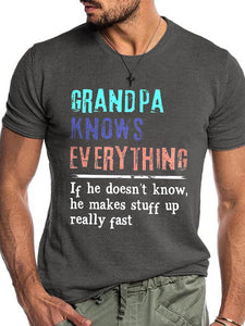 Grandpa knows everything if he doesn t know he makes stuff up really fast Shirt