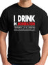 I DRINK IN MODERATION Men's T-shirt