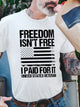 Freedom Isn't Free, I paid For It ? memorial day Shirts & Tops