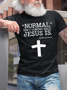 Normal Isn't Coming Back But Jesus Is Revelation 14 T-Shirt