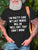 My Last Words Will Be Well That Didn't Work Funny Short Sleeve Cotton Blends Casual T-shirt